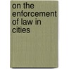 On The Enforcement Of Law In Cities door Brand Whitlock