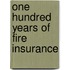 One Hundred Years Of Fire Insurance