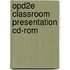 Opd2e Classroom Presentation Cd-rom