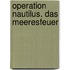 Operation Nautilus. Das Meeresfeuer
