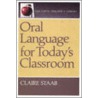 Oral Language For Today's Classroom by Claire Staab