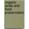 Organic Acids And Food Preservation door Maria M. Theron