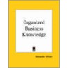 Organized Business Knowledge (1923) door Saint John