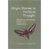 Origin Stories in Political Thought door Joanne H. Wright