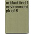 Ort:fact Find F Environment Pk Of 6