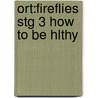 Ort:fireflies Stg 3 How To Be Hlthy by Thelma Page