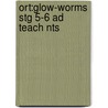 Ort:glow-worms Stg 5-6 Ad Teach Nts door Thelma Page