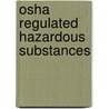 Osha Regulated Hazardous Substances by Us Dept. Of Labor