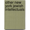 Other New York Jewish Intellectuals by Unknown