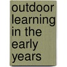 Outdoor Learning In The Early Years door Helen Bilton