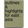 Outlines & Highlights For East Asia by Cram101 Textbook Reviews