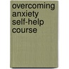 Overcoming Anxiety Self-Help Course door Helen Kennerley
