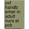 Oxf Handb Emer In Adult Nurs Ei Pck by G. Castledine