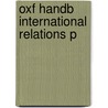 Oxf Handb International Relations P by Snidal