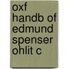 Oxf Handb Of Edmund Spenser Ohlit C door Richard A. McCabe