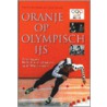Oranje op Olympisch ijs door M. Koolhaas