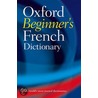 Oxford Beginner's French Dictionary door Onbekend