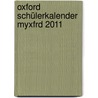 Oxford Schülerkalender MyXfrd 2011 door Onbekend