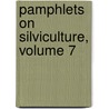 Pamphlets On Silviculture, Volume 7 door . Anonymous