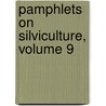 Pamphlets on Silviculture, Volume 9 door Onbekend