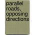 Parallel Roads, Opposing Directions