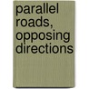 Parallel Roads, Opposing Directions door Eva Byram