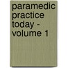 Paramedic Practice Today - Volume 1 door Barbara J. Aehlert
