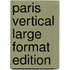 Paris Vertical Large Format Edition