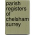 Parish Registers Of Chelsham Surrey