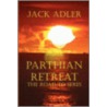 Parthian Retreat--The Road to Seres door Adler Jack