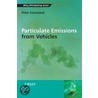 Particulate Emissions From Vehicles by Peter Eastwood