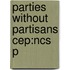 Parties Without Partisans Cep:ncs P