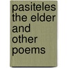 Pasiteles The Elder And Other Poems by William Cosmo Monkhouse
