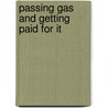 Passing Gas and Getting Paid for It by Bart J. Borsky