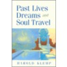 Past Lives, Dreams, and Soul Travel door Harold Klemp
