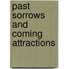 Past Sorrows and Coming Attractions door Edith Konecky