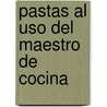 Pastas Al Uso Del Maestro De Cocina door Ariel Rodriguez Palacios