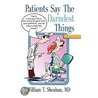 Patients Say The Darndest Things #3 door William T. Sheahan Md