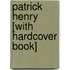 Patrick Henry [With Hardcover Book]