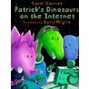 Patrick's Dinosaurs On The Internet by Carol Carrick