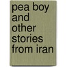 Pea Boy and Other Stories from Iran by Elizabeth Laird