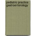 Pediatric Practice Gastroenterology