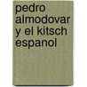 Pedro Almodovar y El Kitsch Espanol by Carlos Polimeni