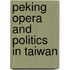 Peking Opera And Politics In Taiwan