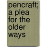 Pencraft; A Plea For The Older Ways by William Watson