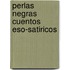 Perlas Negras Cuentos Eso-Satiricos