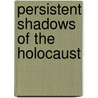 Persistent Shadows of the Holocaust by Rafael Moses