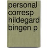 Personal Corresp Hildegard Bingen P by Hildegard of Bingen