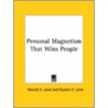 Personal Magnetism That Wins People by Eleanor C. Laird