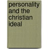 Personality And The Christian Ideal door John Wright Buckham